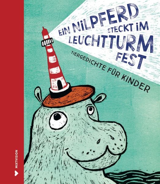 Ein Nilpferd steckt im Leuchtturm fest, Gebundene Ausgabe von Tanja Dückers,Michael Augustin,Heinz Janisch,Mathias Jeschke,Arne Rautenberg,