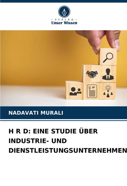 H R D: eine Studie über Industrie- und Dienstleistungsunternehmen, Taschenbuch von Nadavati Murali, Verlag Unser Wissen, 9786206591511