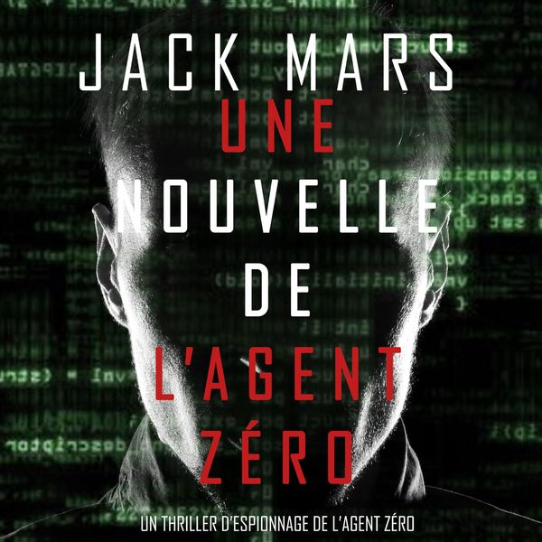 Produktbild: Une Nouvelle de L'Agent Z&eacute;ro (Un Thriller d'Espionnage de l'Agent Z&eacute;ro)