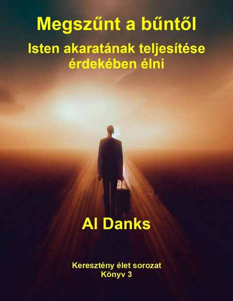 Produktbild: Megszunt a buntol: Isten akarat&aacute;nak teljes&iacute;t&eacute;se &eacute;rdek&eacute;ben &eacute;lni (Kereszt&eacute;ny &eacute;let sorozat, #3)
