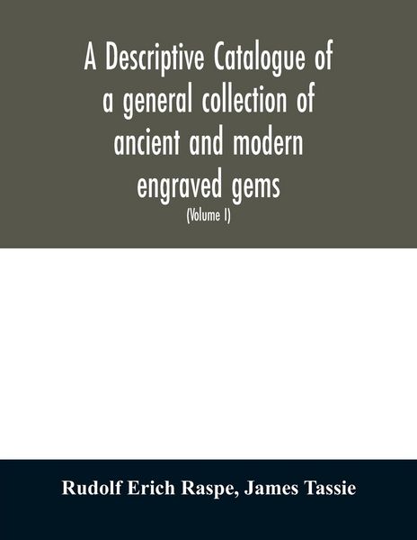 Produktbild: A descriptive catalogue of a general collection of ancient and modern engraved gems, cameos as well as intaglios