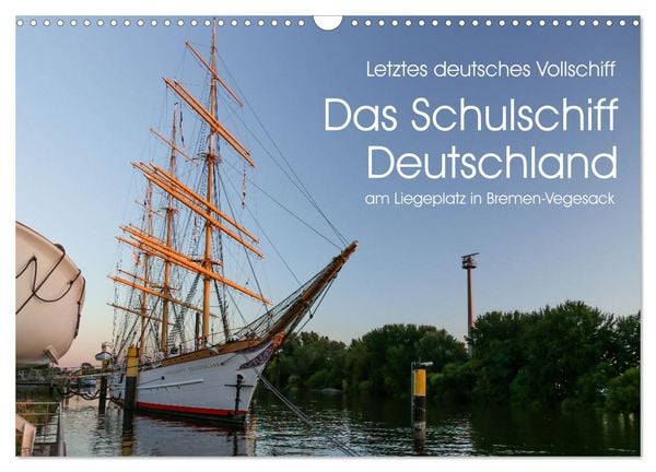 Produktbild: Letztes deutsches Vollschiff DAS SCHULSCHIFF DEUTSCHLAND (Wandkalender 2026 DIN A3 quer), CALVENDO Monatskalender