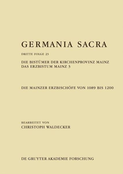 Produktbild: Die Bist&uuml;mer der Kirchenprovinz Mainz. Das Erzbistum Mainz 3: Die Mainzer Erzbisch&ouml;fe von 1089 bis 1200