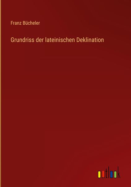 Produktbild: Grundriss der lateinischen Deklination