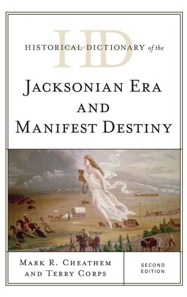 Produktbild: Historical Dictionary of the Jacksonian Era and Manifest Destiny