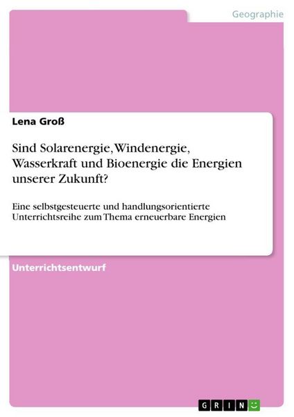 Produktbild: Sind Solarenergie, Windenergie, Wasserkraft und Bioenergie die Energien unserer Zukunft?