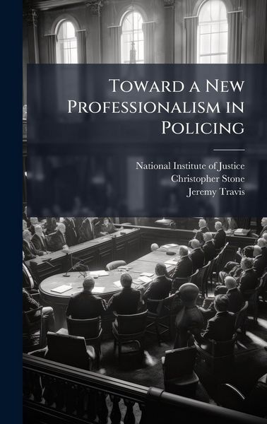 Produktbild: Toward a New Professionalism in Policing