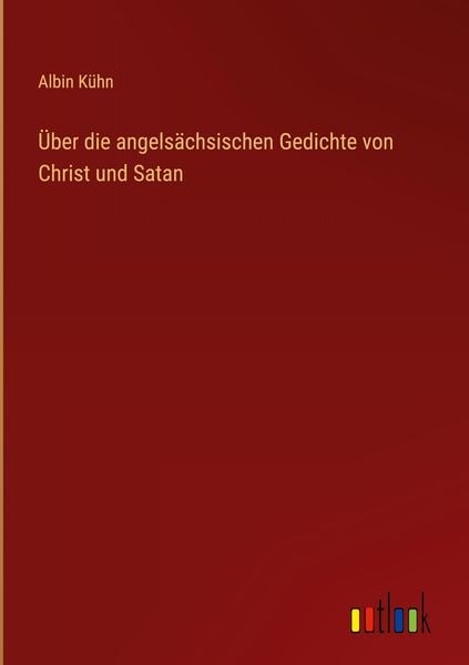 Produktbild: &Uuml;ber die angels&auml;chsischen Gedichte von Christ und Satan