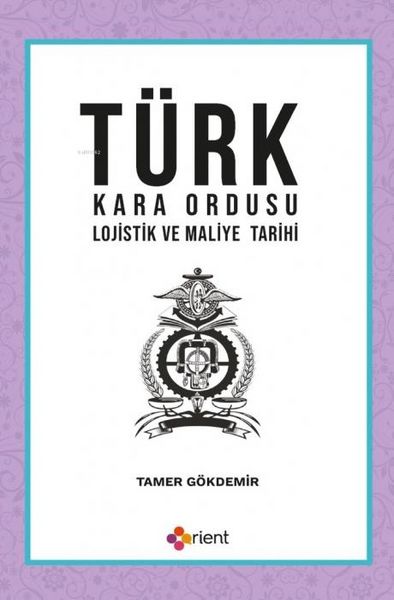 Produktbild: T&uuml;rk Kara Ordusu Lojistik ve Maliye Tarihi