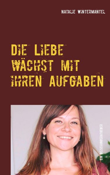 Produktbild: Die Liebe w&auml;chst mit ihren Aufgaben