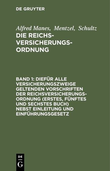 Produktbild: Alfred Manes; Mentzel; Schultz: Die Reichsversicherungsordnung / Dief&uuml;r alle Versicherungszweige geltenden Vorschriften der Reichsversicherungsordnung
