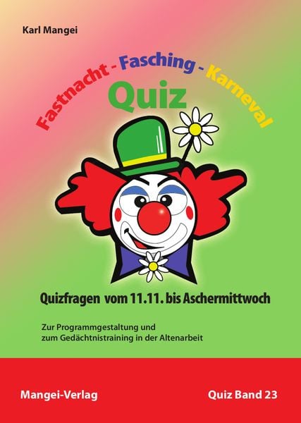 Fastnacht, Fasching, Karneval-Quiz, Taschenbuch von Karl Mangei, Mangei, 978-3-936778-47-2