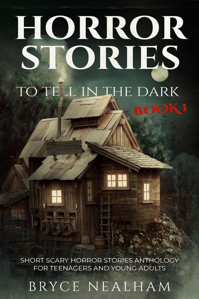 Produktbild: Horror Stories To Tell In The Dark Book 1: Short Scary Horror Stories Anthology For Teenagers And Young Adults (Tales Of Terror, #1)