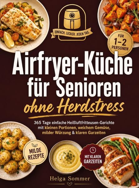 Produktbild: Sommer, H: Airfryer-K&uuml;che f&uuml;r Senioren ohne Herdstress
