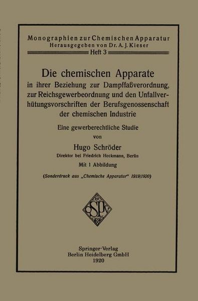 Produktbild: Die chemischen Apparate in ihrer Beziehung zur Dampffa&szlig;verordnung, zur Reichsgewerbeordnung und den Unfallverh&uuml;tungsvorschriften der Berufsgenossensch