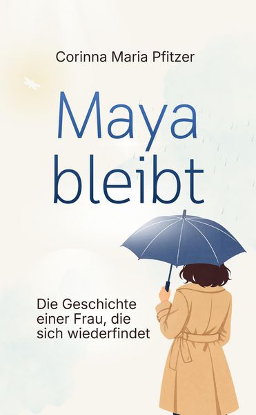 Maya bleibt, Taschenbuch von Corinna Maria Pfitzer, Corinna Maria Pfitzer, 9783950613308