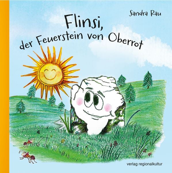 Flinsi, der Feuerstein von Oberrot, Gebundene Ausgabe von Sandra Rau, Verlag regionalkultur, 978-3-95505-499-1