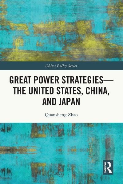 Produktbild: Great Power Strategies - The United States, China and Japan