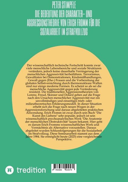 Produktbild: Die Bedeutung der Charakter- und Aggressionstheorie von Erich Fromm f&uuml;r die Sozialarbeit im Strafvollzug