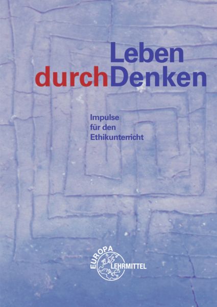 Glitza, R: Leben durchDenken, Paperback von Ralf Glitza , Gunter Scholtz, Europa-Lehrmittel, 9783808573204