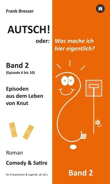Produktbild: Autsch! oder: Was mache ich hier eigentlich? (Band 2)
