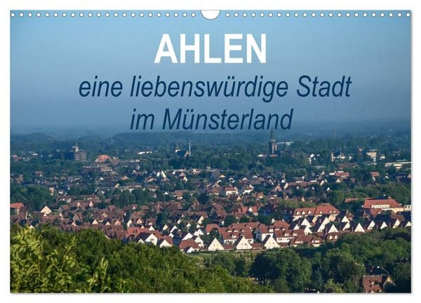 Ahlen eine liebenswürdige Stadt im Münsterland (Wandkalender 2026 DIN A3 quer), CALVENDO Monatskalender