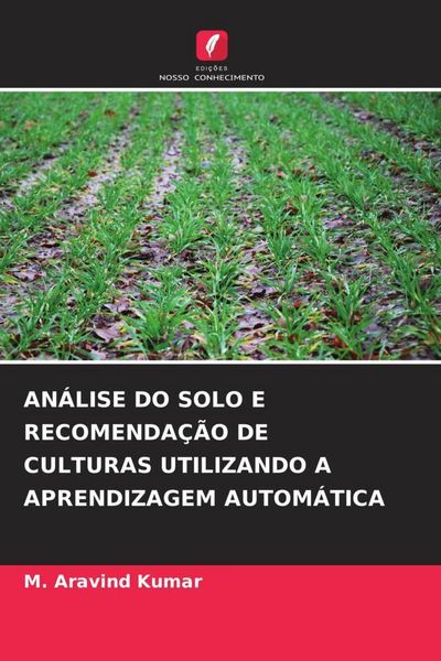 Produktbild: An&aacute;lise Do Solo E Recomenda&ccedil;&atilde;o De Culturas Utilizando a Aprendizagem Autom&aacute;tica
