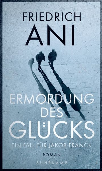 Produktbild: Ermordung des Gl&uuml;cks - Roman (Jakob-Franck-Serie 2)
