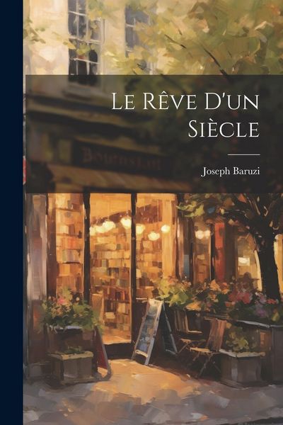 Produktbild: Le r&ecirc;ve d'un si&egrave;cle