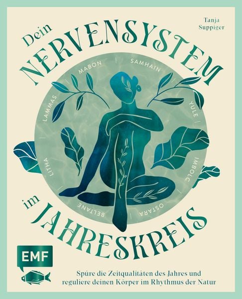 Produktbild: Dein Nervensystem im Jahreskreis &ndash; Sp&uuml;re die Zeitqualit&auml;ten des Jahres und reguliere deinen K&ouml;rper im Rhythmus der Natur