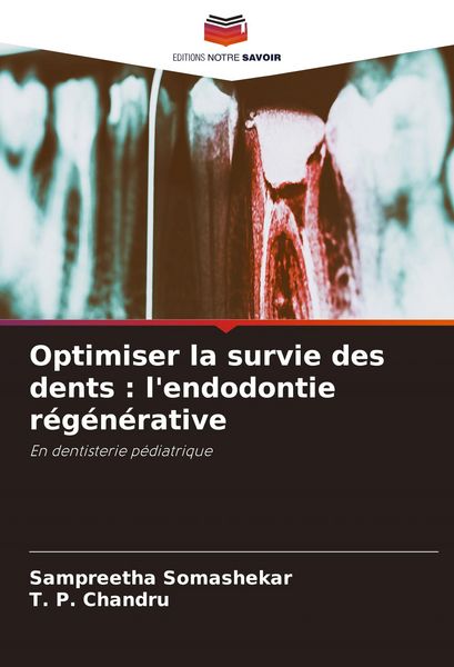 Produktbild: Optimiser la survie des dents : l'endodontie r&eacute;g&eacute;n&eacute;rative