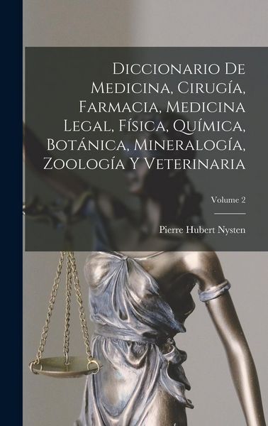 Produktbild: Diccionario De Medicina, Cirug&iacute;a, Farmacia, Medicina Legal, F&iacute;sica, Qu&iacute;mica, Bot&aacute;nica, Mineralog&iacute;a, Zoolog&iacute;a Y Veterinaria; Volume 2