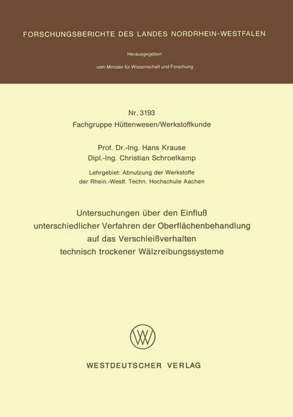 Produktbild: Untersuchungen &uuml;ber den Einflu&szlig; unterschiedlicher Verfahren der Oberfl&auml;chenbehandlung auf das Verschlei&szlig;verhalten technisch trockener W&auml;lzreibungssyst
