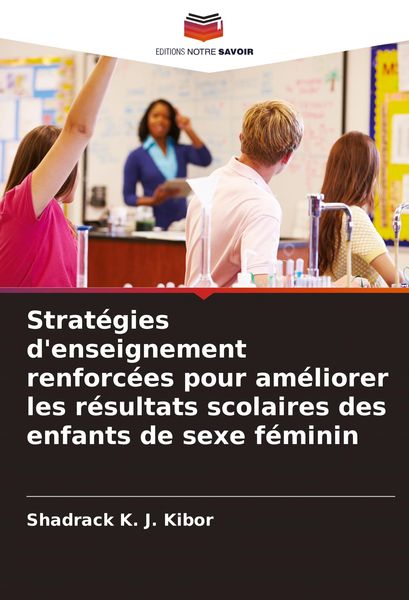 Produktbild: Strat&eacute;gies d'enseignement renforc&eacute;es pour am&eacute;liorer les r&eacute;sultats scolaires des enfants de sexe f&eacute;minin
