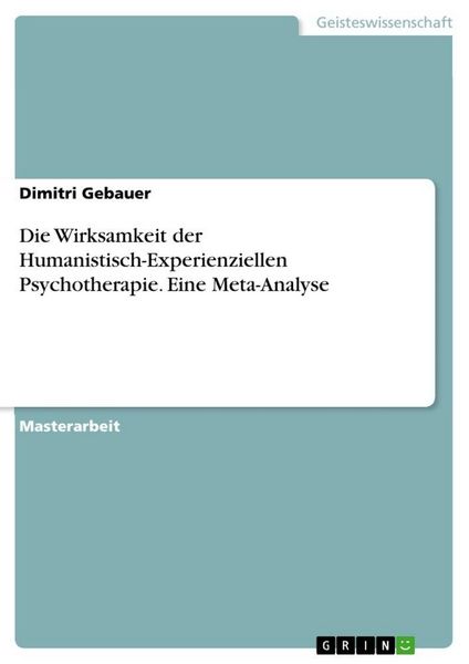 Produktbild: Die Wirksamkeit der Humanistisch-Experienziellen Psychotherapie. Eine Meta-Analyse