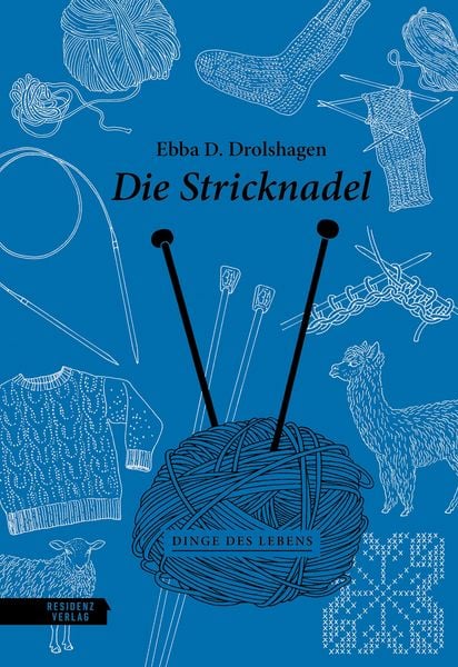 Die Stricknadel, Gebundene Ausgabe von Ebba D. Drolshagen, Residenz, 978-3-7017-3645-4