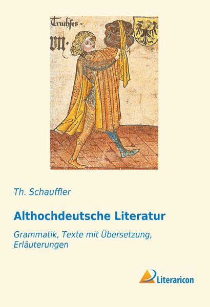 Althochdeutsche Literatur, Taschenbuch von Th. Schauffler, Literaricon, 9783959136709