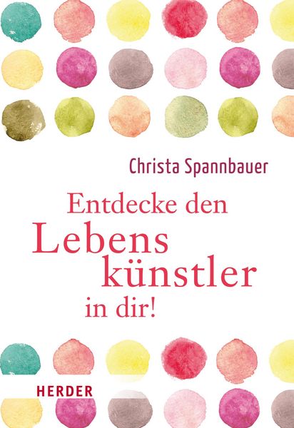 Produktbild: Entdecke den Lebensk&uuml;nstler in dir!