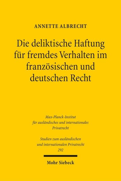 Produktbild: Die deliktische Haftung f&uuml;r fremdes Verhalten im franz&ouml;sischen und deutschen Recht