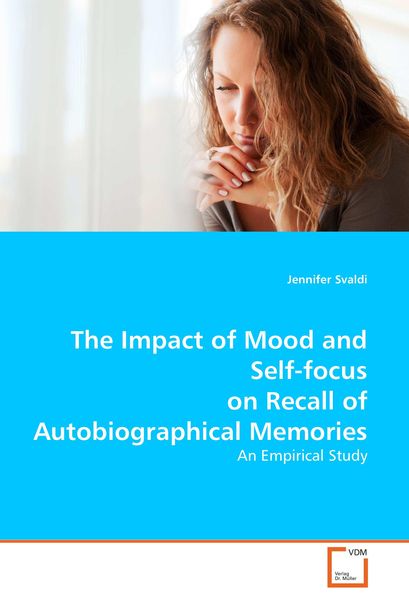 Produktbild: The Impact of Mood and Self-focus on Recall of Autobiographical Memories