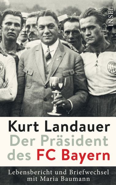 Produktbild: Kurt Landauer - Der Pr&auml;sident des FC Bayern