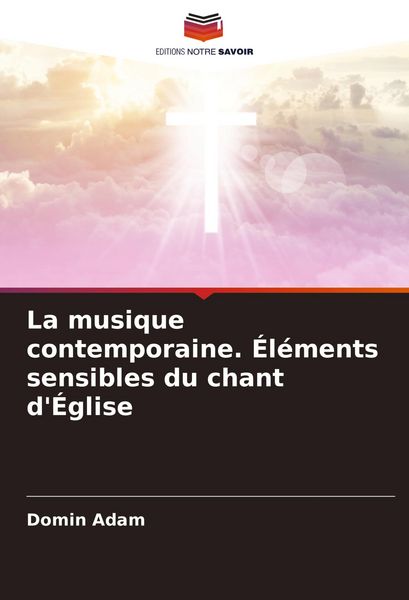 Produktbild: La musique contemporaine. &Eacute;l&eacute;ments sensibles du chant d'&Eacute;glise