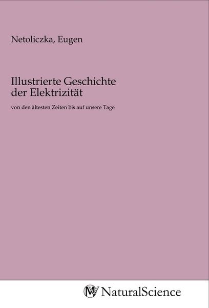 Produktbild: Illustrierte Geschichte der Elektrizit&auml;t