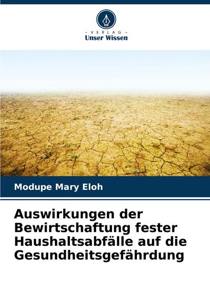 Produktbild: Auswirkungen der Bewirtschaftung fester Haushaltsabf&auml;lle auf die Gesundheitsgef&auml;hrdung