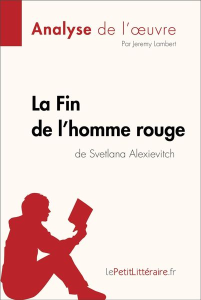 Produktbild: La Fin de l'homme rouge de Svetlana Alexievitch (Analyse de l'oeuvre)