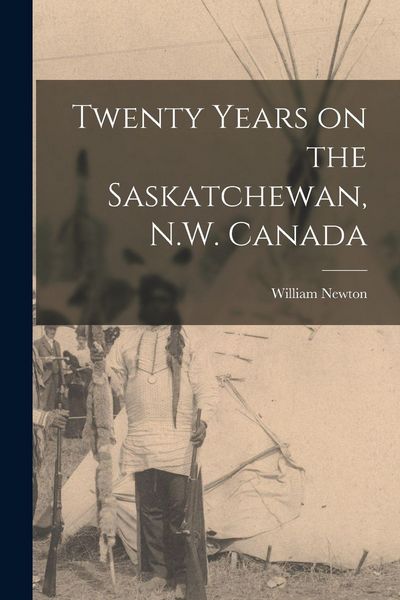 Produktbild: Twenty Years on the Saskatchewan, N.W. Canada [microform]