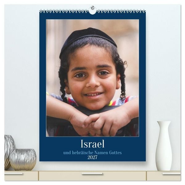 Produktbild: Israel und hebr&auml;ische Namen Gottes (hochwertiger Premium Wandkalender 2027 DIN A2 hoch), Kunstdruck in Hochglanz