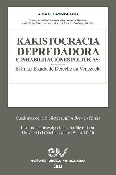Produktbild: Kakistocracia Depredadora E Inhabilitaciones Pol&iacute;ticas. El Falso Estado De Derecho En Venezuela