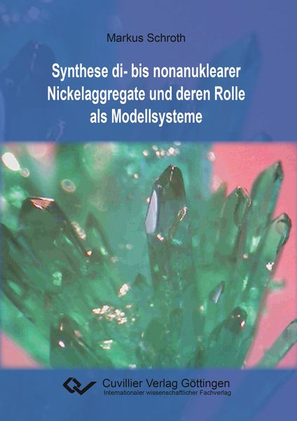 Produktbild: Synthese di- bis nonanuklearer Nickelaggregate und deren Rolle als Modellsysteme