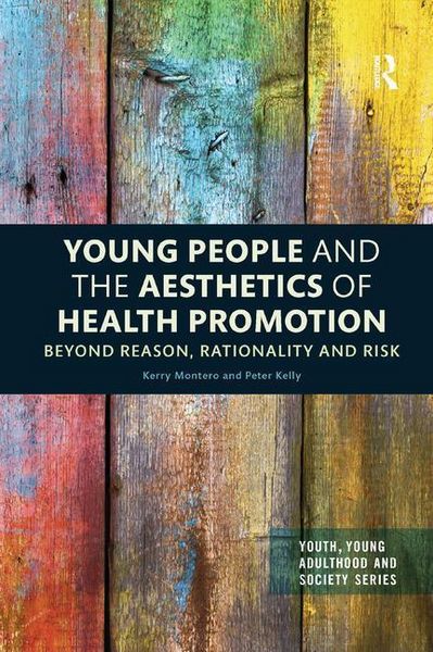Produktbild: Montero, K: Young People and the Aesthetics of Health Promot